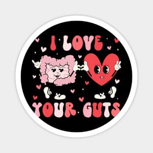 I Love Your Guts Valentine's Day Gastroenterologist GI Nurse Magnet